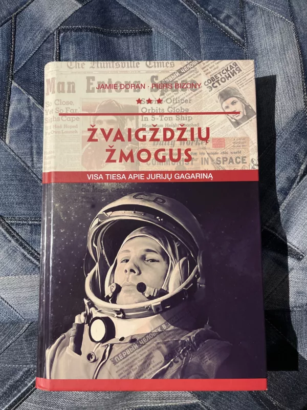 Žvaigždžių žmogus. Visa tiesa apie Jurijų Gagariną - Jamie Doran, Piers  Bizony, knyga 2