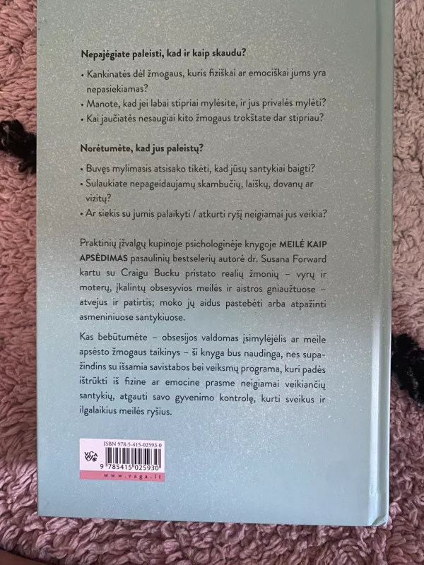 MEILĖ KAIP APSĖDIMAS: kai per sunku paleisti. Nauja „Toksiškų tėvų“ autorės knyga - Susan Forward, Craig Buck, knyga 2