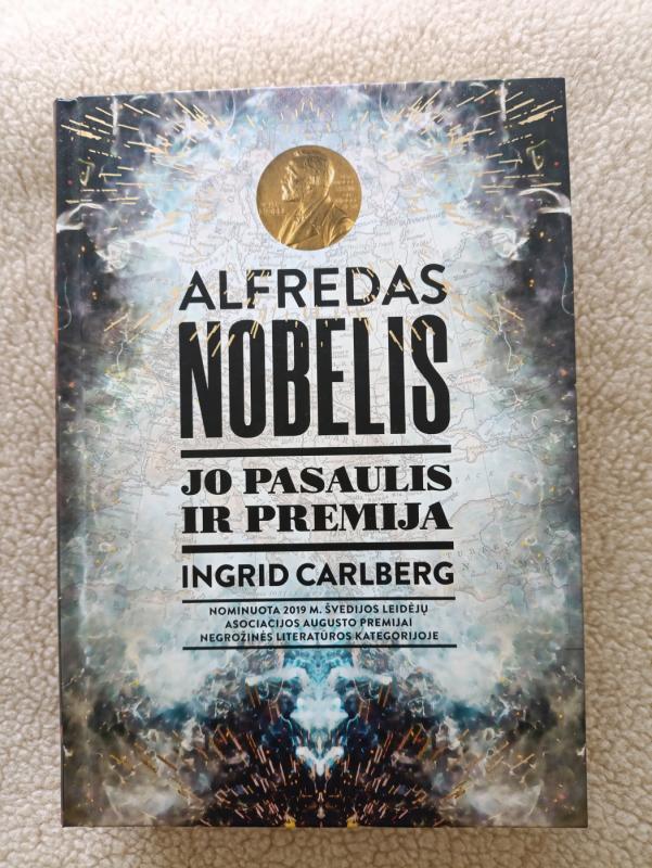 Alfredas Nobelis: jo pasaulis ir premija - Ingrid Carlberg, knyga 2