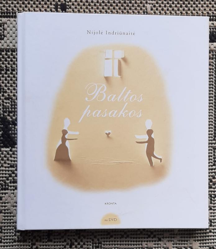 Baltos pasakos (be DVD) - Nijolė Indriūnaitė, knyga 2