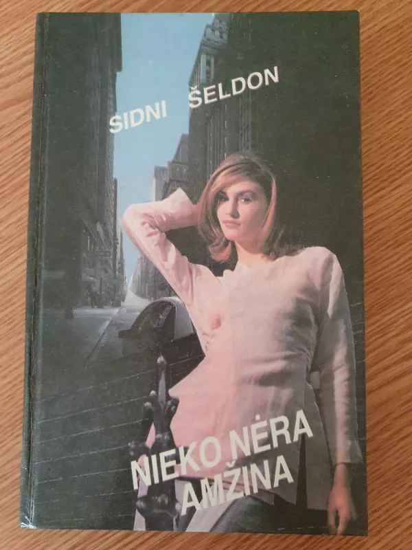 Nieko nėra amžina - Sidni Šeldon, knyga 2