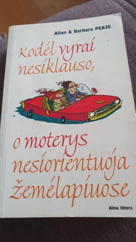 Kodėl vyrai nesiklauso, o moterys nesiorientuoja žemėlapiuose - Autorių Kolektyvas, knyga 2