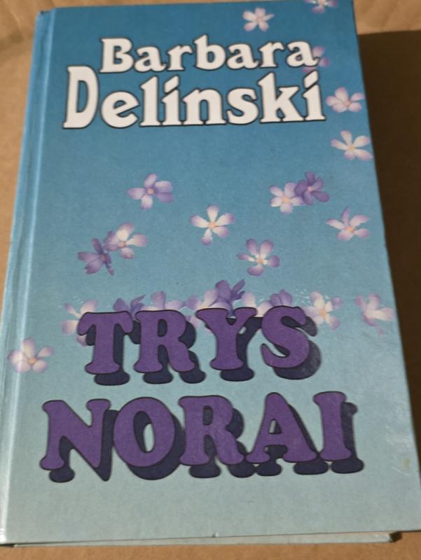 Trys norai - Barbara Delinsky, knyga 2