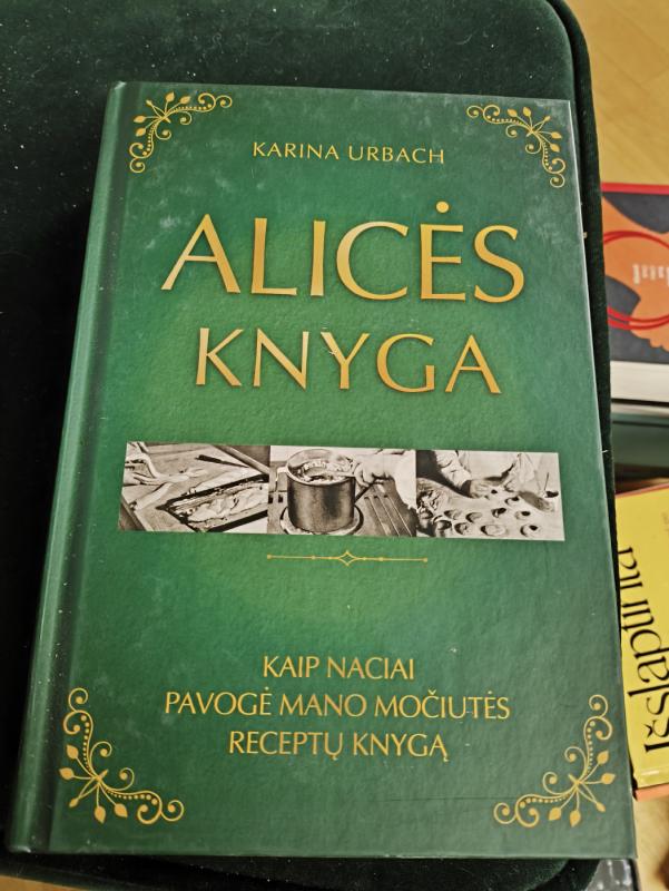 Alicės knyga: kaip naciai pavogė mano močiutės receptų knygą - Karina Urbach, knyga 3