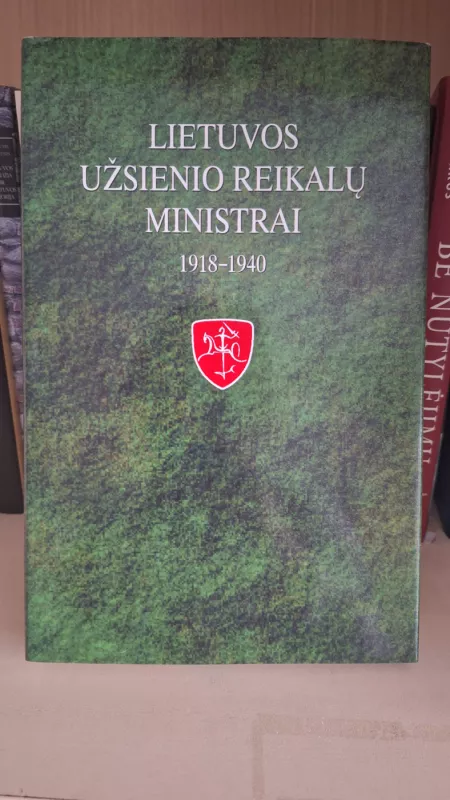 Lietuvos užsienio reikalų ministrai 1918-1940 - Aldona Gaigalaitė, Juozas  Skirius, knyga 3