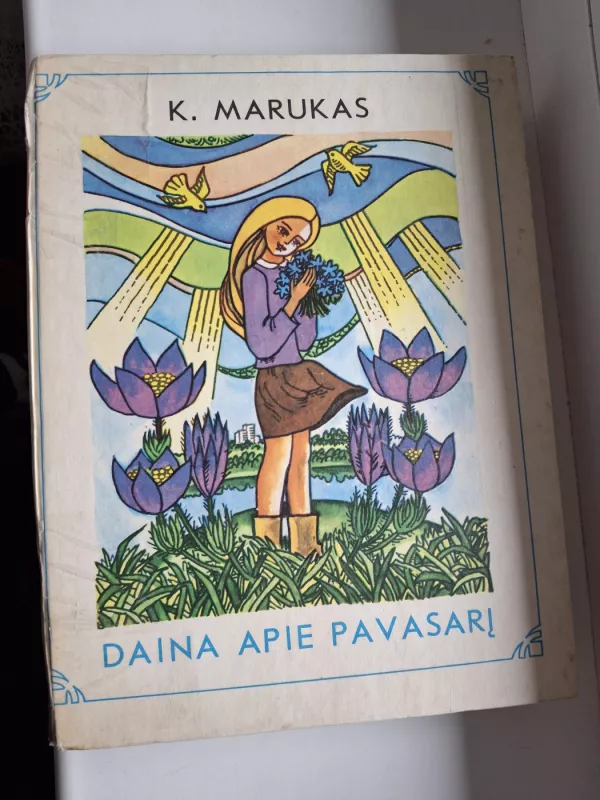 Daina apie pavasarį - K. Marukas, knyga 4