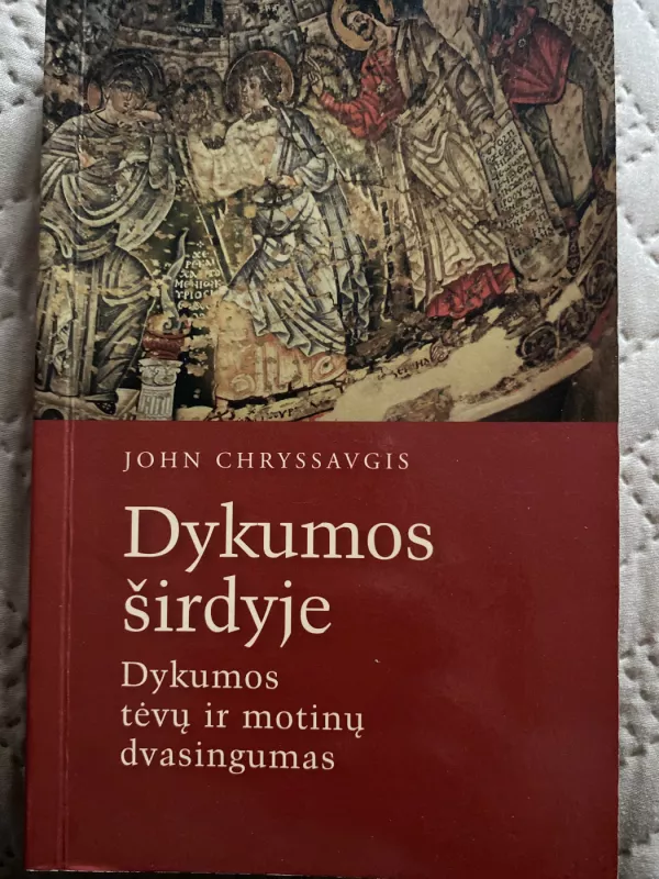 Dykumos širdyje. Dykumos tėvų ir motinų dvasingumas - John Chryssavgis, knyga 2