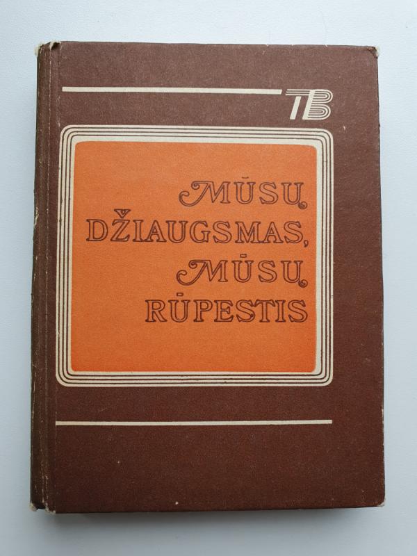 Mūsų džiaugsmas, mūsų rūpestis - Autorių Kolektyvas, knyga 2