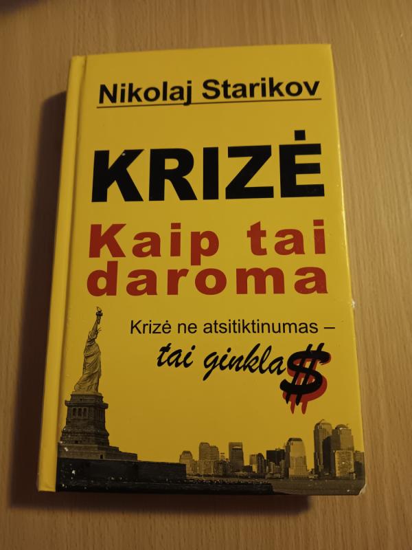 Krizė. Kaip tai daroma. - Nikolaj Starikov, knyga 2