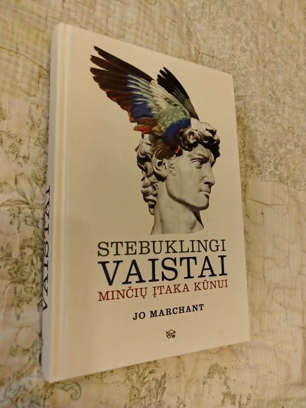 Stebuklingi vaistai: minčių įtaka kūnui - Jo Marchant, knyga 2