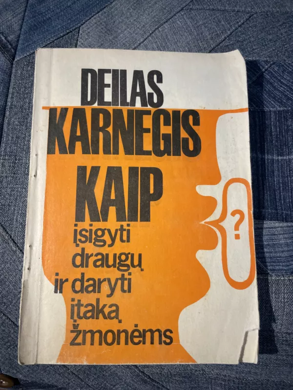 Kaip įsigyti draugų ir daryti įtaką žmonėms - Dale Carnegie, knyga 2