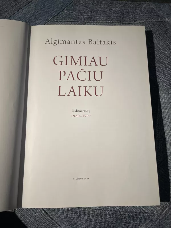 Gimiau pačiu laiku - Algimantas Baltakis, knyga 3