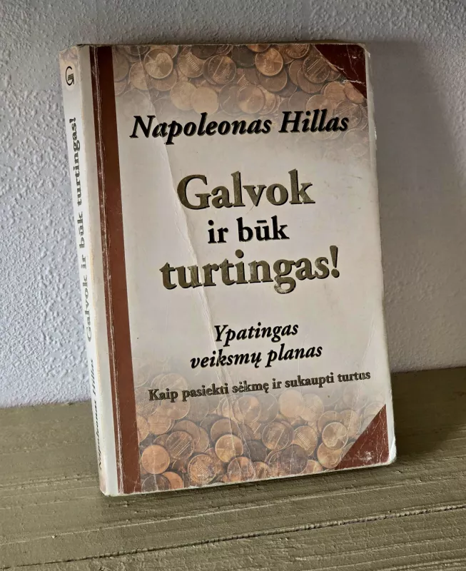 Galvok ir būk turtingas! - Napoleonas Hillas, knyga 2