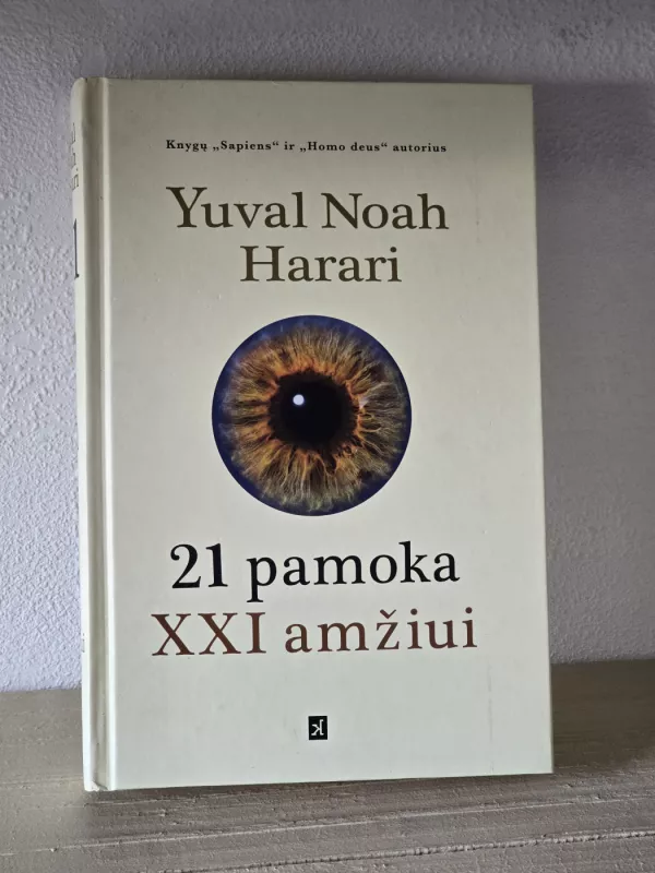 21 pamoka. XXI amžiui - Yuval Noah Harari, knyga 2