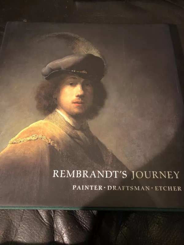 Rembrandt's Journey: Painter, Draftsman, Etcher - Autorių rinkinys, knyga 2