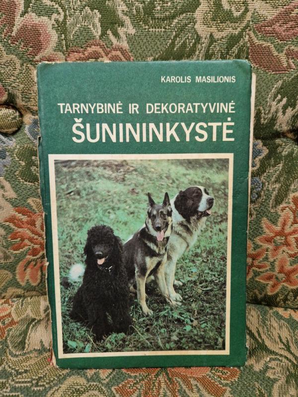 Tarnybinė ir dekoratyvinė šunininkystė - Karolis Masilionis, knyga 2