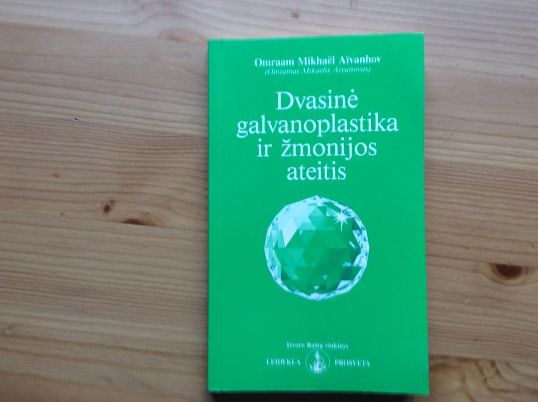 Dvasinė galvanoplastika ir žmonijos ateitis - Omraam Mikhael Aivanhov, knyga 2