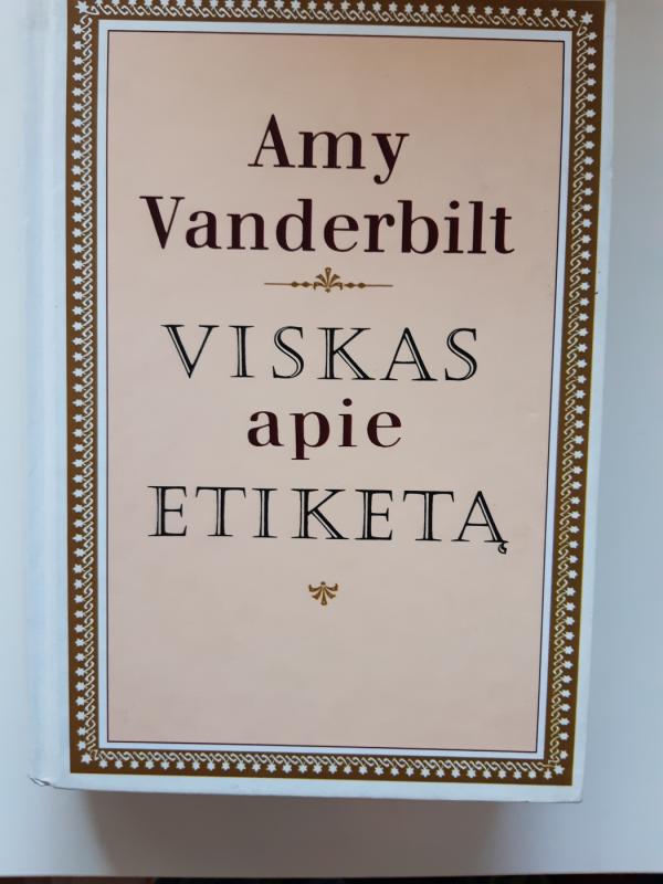 Viskas apie etiketą - Amy Vanderbilt, knyga 2