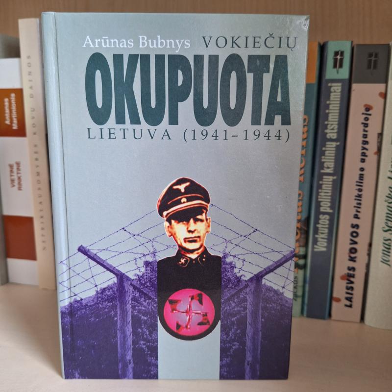 Vokiečių okupuota Lietuva 1941-1944 - Arūnas Bubnys, knyga 2