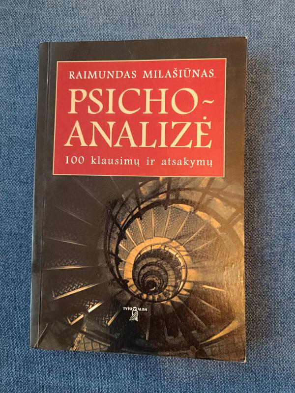 Psichoanalizė: 100 klausimų ir atsakymų - Raimundas Milašiūnas, knyga 2