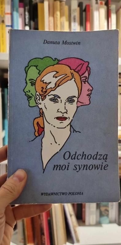 Odchodzą moi synowie - Danuta Mostwin, knyga 2