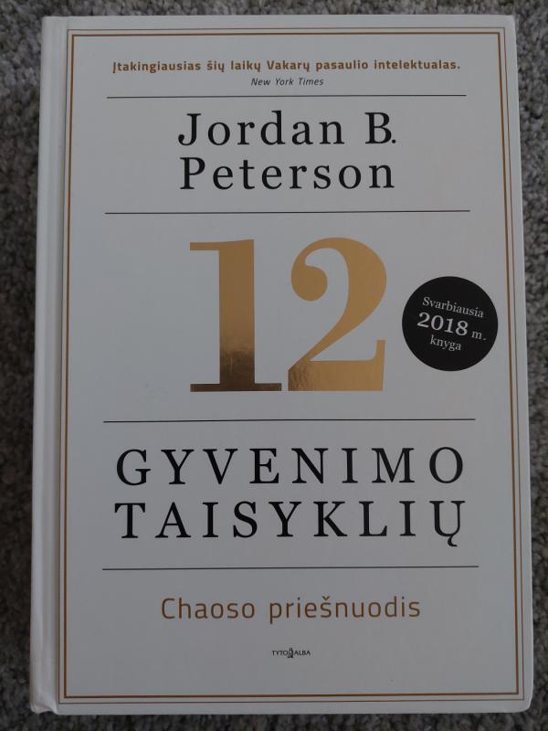 12 GYVENIMO TAISYKLIŲ: chaoso priešnuodis - Jordan B. Peterson, knyga 2