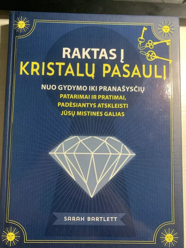 Raktas į kristalų pasaulį: nuo gydymo iki pranašysčių - Sarah Bartlett, knyga 2