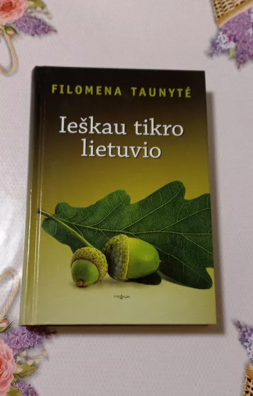 Ieškau tikro lietuvio - Filomena Taunytė, knyga 2