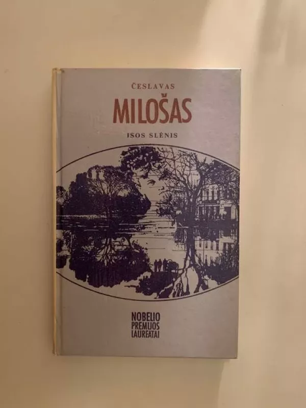 Isos slėnis - Česlovas Milošas, knyga 2