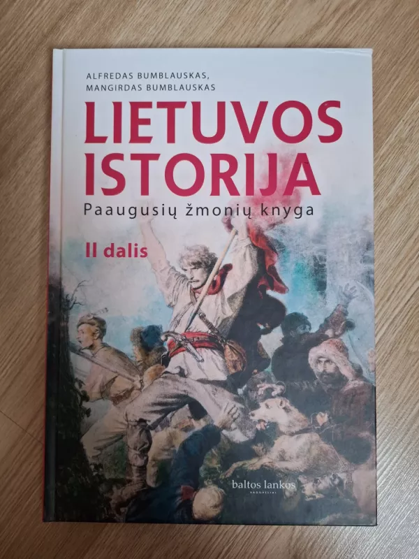 Lietuvos istorija. Paaugusių žmonių knyga. 2 dalis - A. Bumblauskas, ir kiti , knyga 2