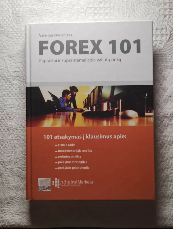 Forex 101. Paprastai ir suprantamai apie valiutų rinką - Valerijus Ovsianikas, knyga 2