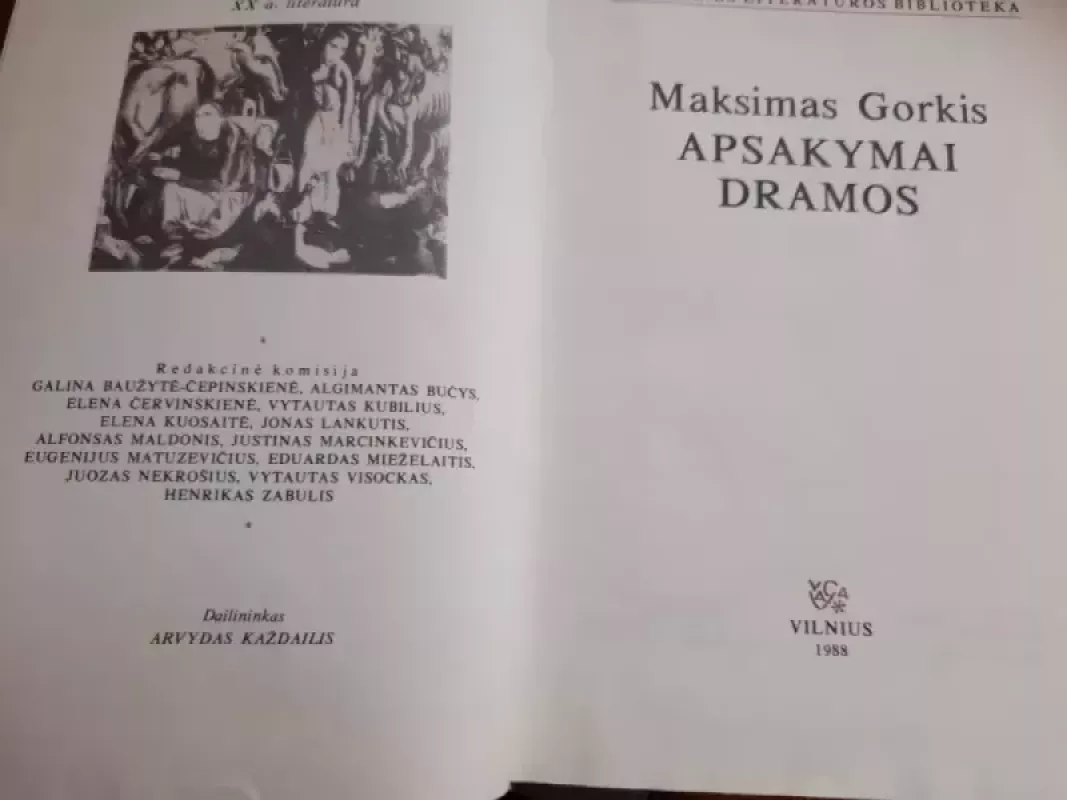 Maksimas  Gorkis Apsakymai ir dramos.1988m.Vilnius.Pasaulinės literatūros biblioteka. - Maksimas Gorkis, knyga 4