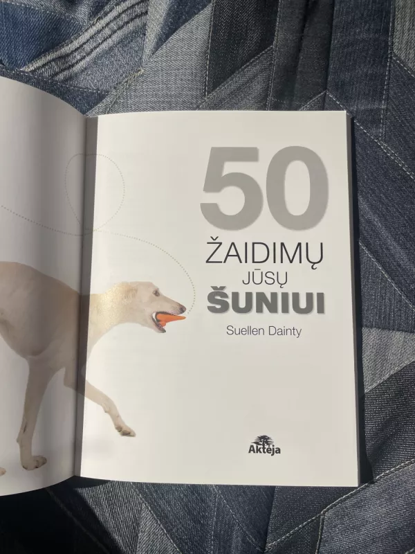 50 ŽAIDIMŲ JŪSŲ ŠUNIUI - Suellen Dainty, knyga 3