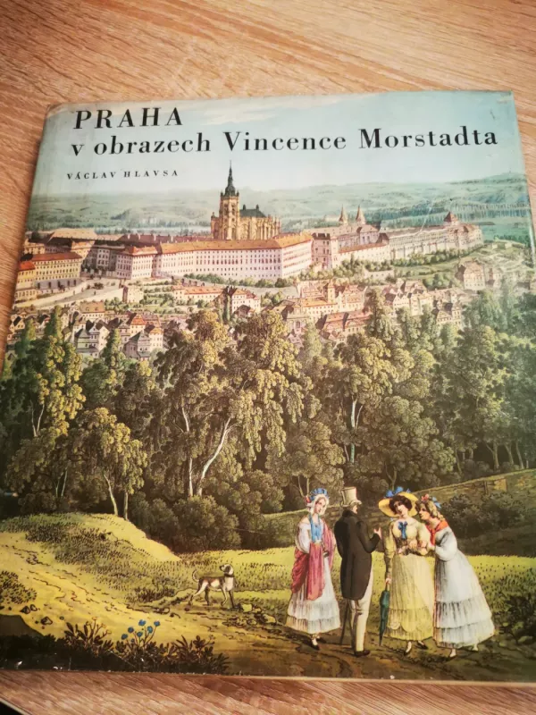 Praha v obrazech Vincence Morstadta - Vaclav Hlavsa, knyga 2