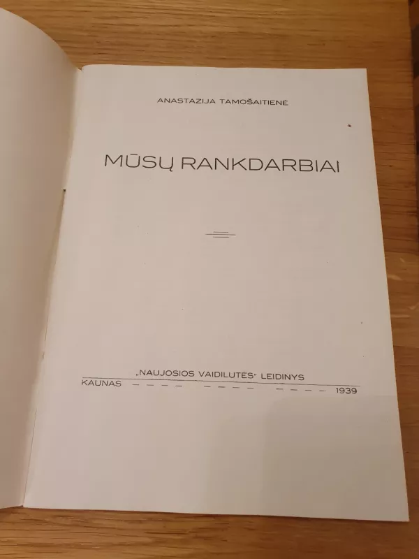 Mūsų rankdarbiai 1939m - Anastazija Tamošaitienė, knyga 4