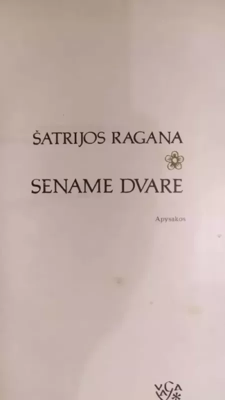 Sename dvare -  Šatrijos Ragana, knyga 2