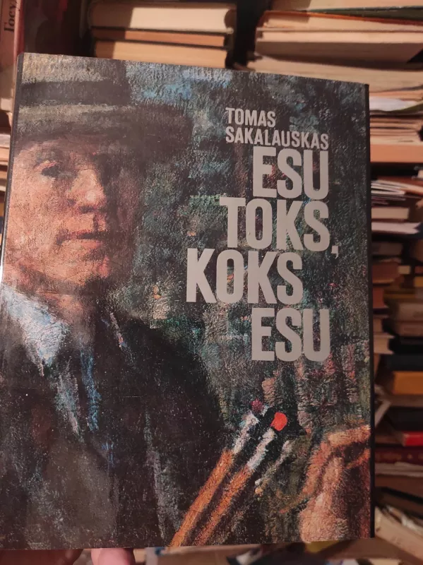 Esu toks, koks esu - Tomas Sakalauskas, knyga 2