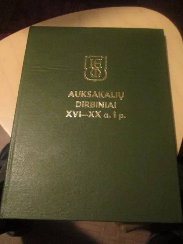 Auksakalių dirbiniai XVI–XX a. I p. Katalogas - Autorių Kolektyvas, knyga 3