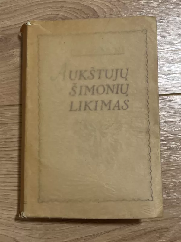 Aukštųjų šimonių likimas - Ieva Simonaitytė, knyga 2