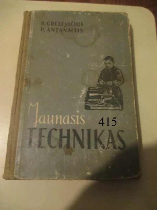 Jaunasis technikas - Antanaitis P. Gresevičius B., knyga 4