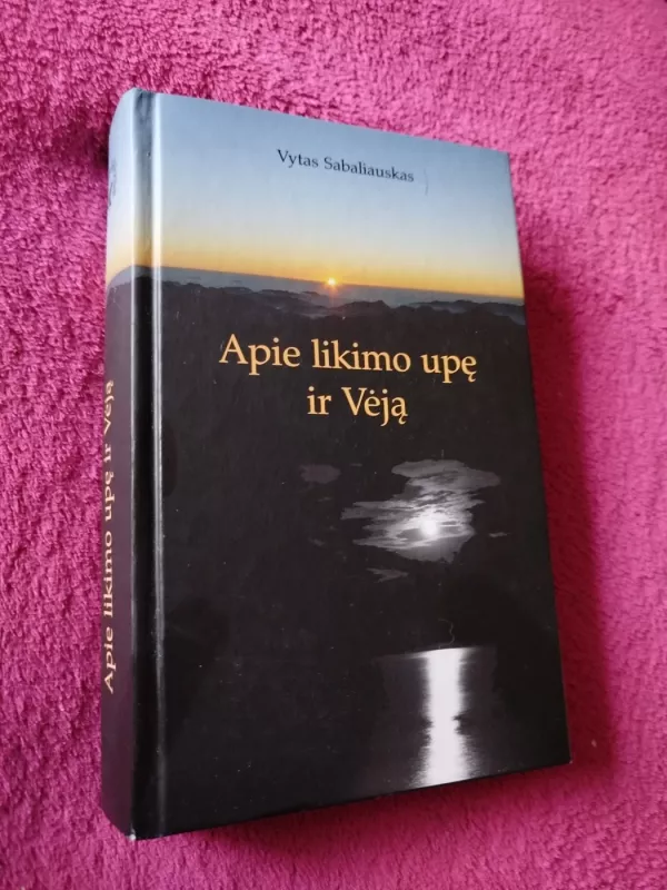 Apie likimo upę ir Vėją - Vytas Sabaliauskas, knyga 2