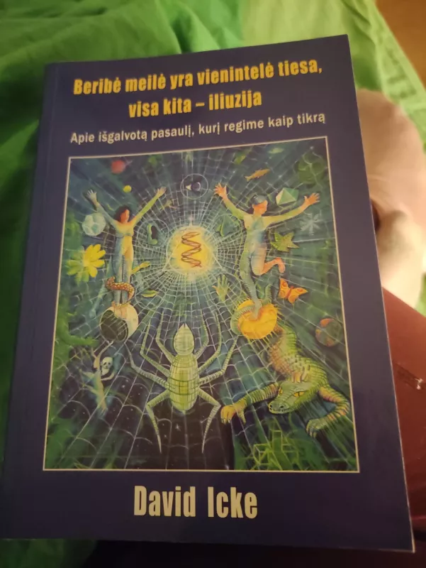 Beribė meilė yra vienintelė tiesa, visa kita - iliuzija - David Icke, knyga 3