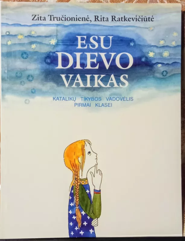 Esu Dievo vaikas - Rita Ratkevičiūtė, Zita  Tručionienė, knyga 2