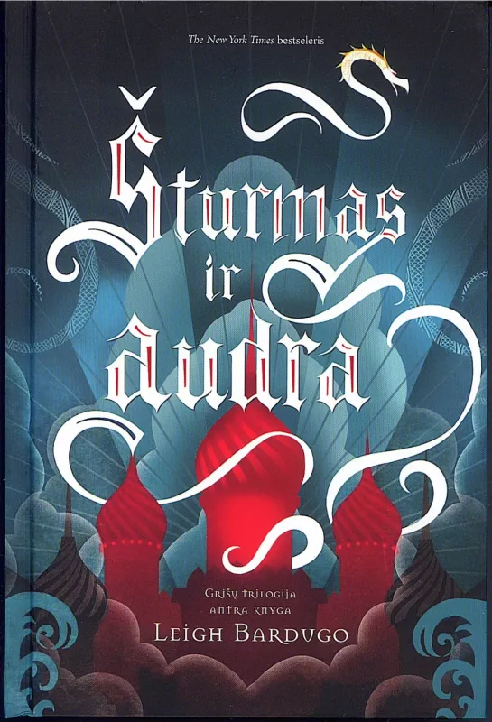 Grišų trilogija: Šešėlis ir kaulas. Šturmas ir audra. Nuopuolis ir pakilimas - Leigh Bardugo, knyga 2