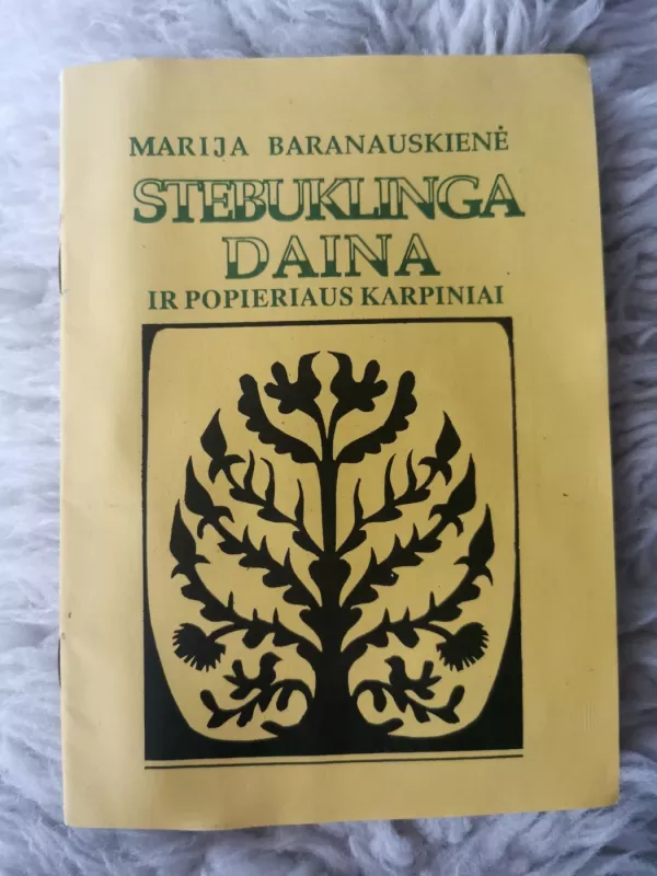 Stebuklinga daina ir popieriaus karpiniai - Marija Baranauskienė, knyga 2