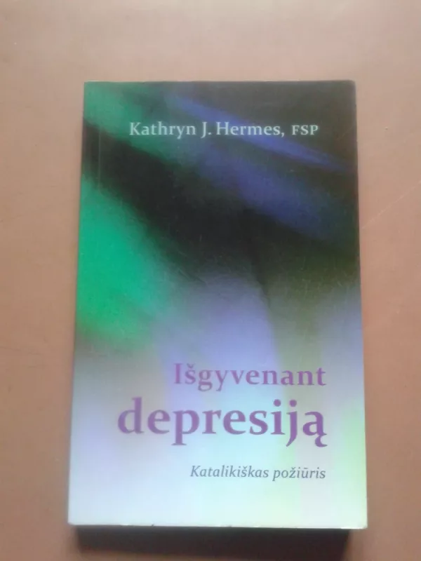 Išgyvenant depresiją - Kathryn Hermes, knyga 2