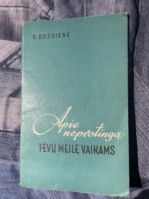 Apie neprotingą tėvų meilę vaikams - D. Ruzgienė, knyga 2