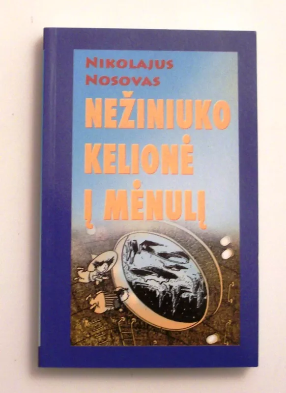 Nežiniuko kelionė į Mėnulį - Nikolajus Nosovas, knyga 4