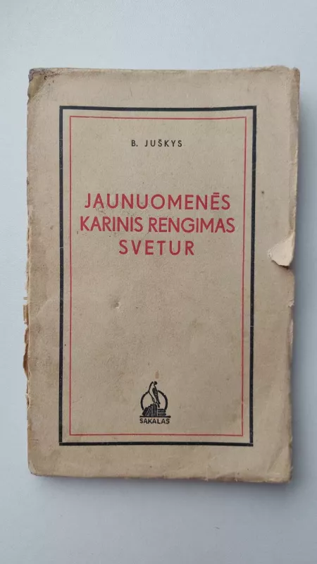 Jaunuomenės karinis rengimas svetur - B. Juškys, knyga 2