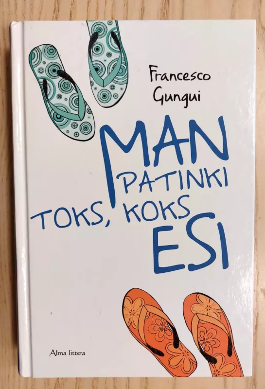 Man patinki toks, koks esi - Francesco Gungui, knyga 2